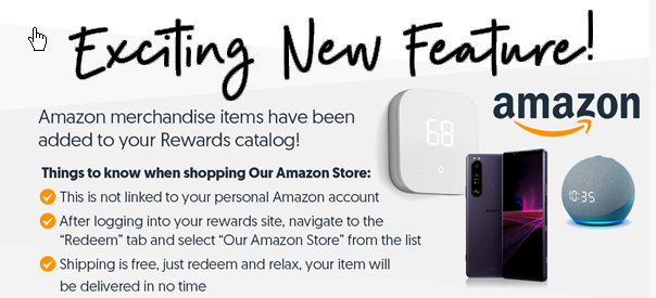 Exciting new feature! Exciting new feature! Amazon merchandise items have been added to your rewards catalog